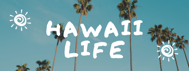 Hawaii Life